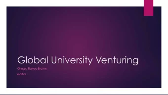 Global University Venturing  Gregg Bayes-Brown  editor  Who are we?  Global University Venturing