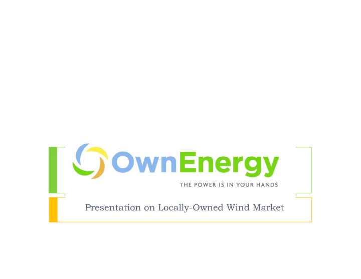 presentation on locally owned wind market community wind