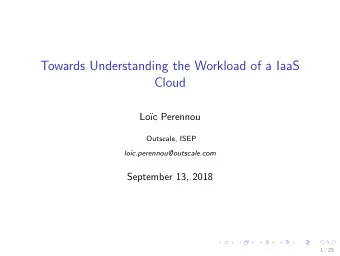 Towards Understanding the Workload of a IaaS  Cloud  Lo  c Perennou  Outscale, ISEP