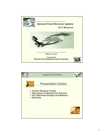 Presentation Outline  Current Revenue Trends  Discussion of Selected Tax Sources  2013