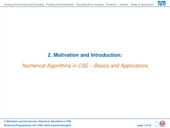2. Motivation and Introduction:  Numerical Algorithms in CSE  Basics and Applications  2.