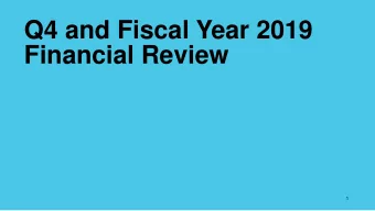 Q4 and Fiscal Year 2019  Financial Review  1  Safe Harbor This presentation contains forward -