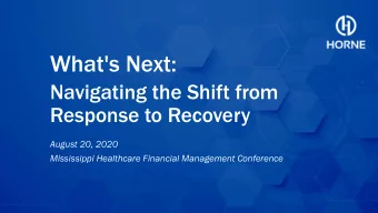 What's Next:  Navigating the Shift from  Response to Recovery  August 20, 2020  Mississippi
