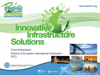 Frank Kehlenbach  Director of European International Contractors  (EIC)  FIDIC standard forms as