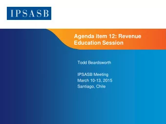 Agenda item 12: Revenue  Education Session  Todd Beardsworth  IPSASB Meeting  March 10-13, 2015