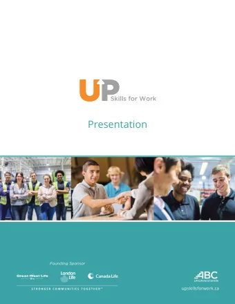 Presentation  Founding Sponsor  upskillsforwork.ca  Presentation Welcome to UP Skills for Work! The