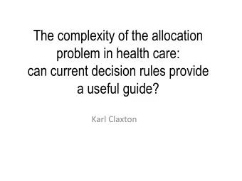can current decision rules provide  a useful guide?  Karl Claxton  Questions of fact and questions