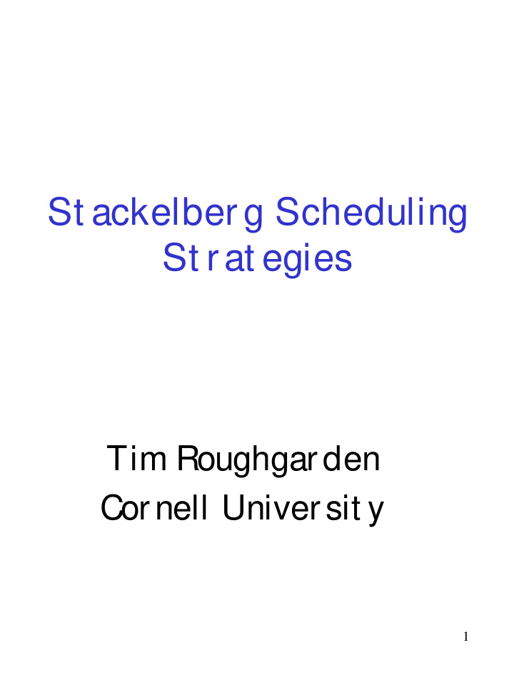 st ackelberg scheduling st rat egies