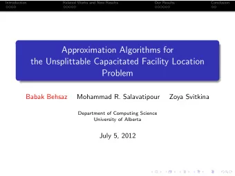 Approximation Algorithms for  the Unsplittable Capacitated Facility Location  Problem  Babak Behsaz