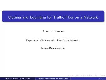 Optima and Equilibria for Traffic Flow on a Network  Alberto Bressan  Department of Mathematics,
