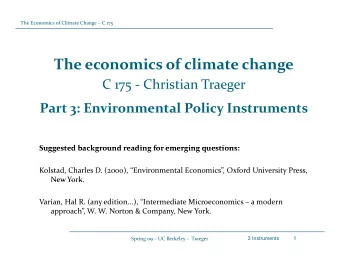 The economics of climate change C C 175  Christian Traeger  Ch i ti  T Part 3: Environmental