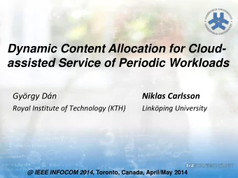 Dynamic Content Allocation for Cloud-  assisted Service of Periodic Workloads  Gyrgy Dn  Niklas