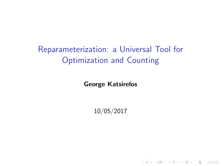 reparameterization a universal tool for optimization and