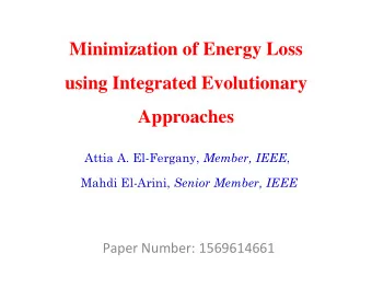 Minimization of Energy Loss  using Integrated Evolutionary  Approaches