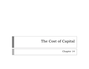 The Cost of Capital  Chapter 14  Principles Applied in This Chapter  Principle 1: Money Has a