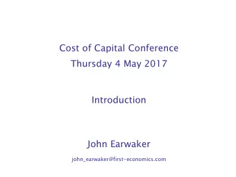 Introduction  John Earwaker  john_earwaker@first-economics.com  Starting Point for Todays