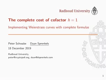 The complete cost of cofactor h = 1  Implementing Weierstrass curves with complete formulas  Peter