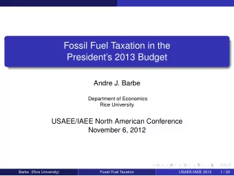 Fossil Fuel Taxation in the  Presidents 2013 Budget  Andre J. Barbe  Department of Economics
