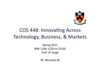 COS448:Innova-ngAcross  Technology,Business,&amp;Markets