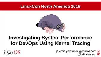 Investigating System Performance  for DevOps Using Kernel Tracing jeremie.galarneau@efficios.com