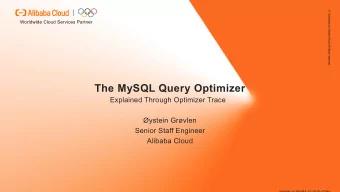 The MySQL Query Optimizer  Explained Through Optimizer Trace  ystein Grvlen  Senior Staff