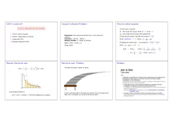 CS70: Lecture 27.  Coupon Collectors Problem.  Time to collect coupons  Coupons; Independent Random