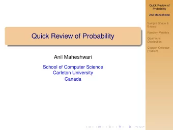 Quick Review of Probability  Geometric  Distribution  Coupon Collector  Problem  Anil Maheshwari