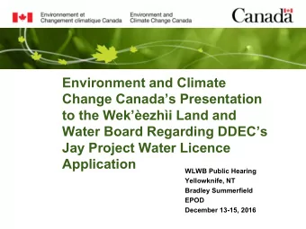 Change Canadas Presentation  to the Wekezhi Land and  Water Board Regarding DDECs  Jay