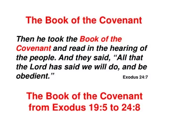 The Book of the Covenant  Then he took the Book of the  Covenant and read in the hearing of  the