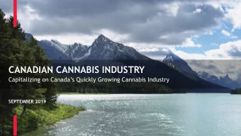 CANADIAN CANNABIS INDUSTRY  Capitalizing on Canadas Quickly Growing Cannabis Industry  SEPTEMBER