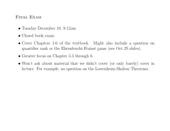 Final Exam  Tuesday December 10, 9-12am  Closed book exam  Cover Chapters 1-6 of the