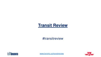 Transit Review  #transitreview  www.toronto.ca/transitreview  Code of Conduct  The City of Toronto