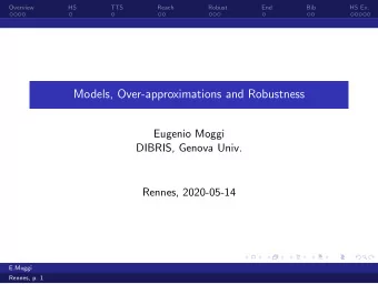 Models, Over-approximations and Robustness  Eugenio Moggi  DIBRIS, Genova Univ.  Rennes, 2020-05-14