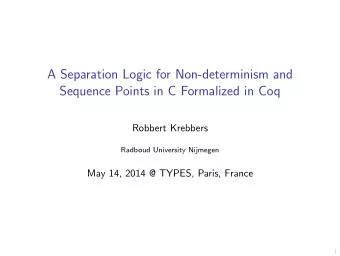 A Separation Logic for Non-determinism and  Sequence Points in C Formalized in Coq  Robbert