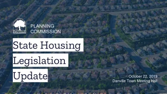 State Housing  Legislation  Update  October 22, 2019  Danville Town Meeting Hall  Committee  to