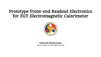 for  or FG  FGT  T El  Elec  ectroma  romagnetic  gnetic Ca  Calorim  rimeter  eter  Maharna  arnab