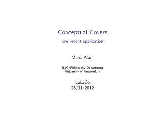 Conceptual Covers  one recent application  Maria Aloni  ILLC/Philosophy Department  University of