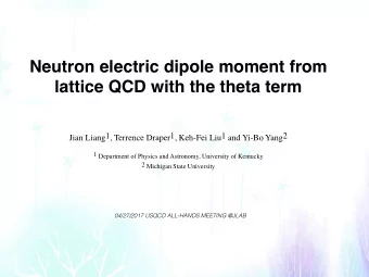 Neutron electric dipole moment from  lattice QCD with the theta term  Jian Liang1, Terrence