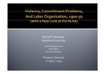 Barry R Weingast Barry R. Weingast Stanford University (with Margaret Levi Tania Melo Frances