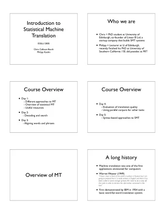 Who we are  Introduction to  Statistical Machine  Chris = PhD student at University of