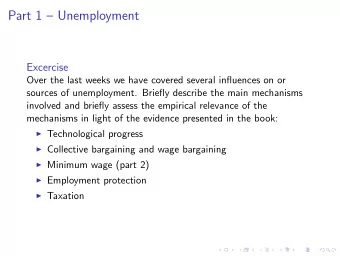 Part 1  Unemployment  Excercise  Over the last weeks we have covered several influences on or