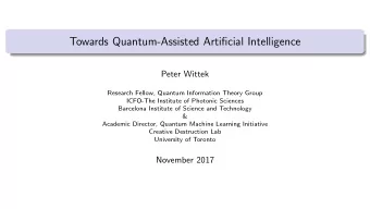 Towards Quantum-Assisted Artificial Intelligence  Peter Wittek  Research Fellow, Quantum