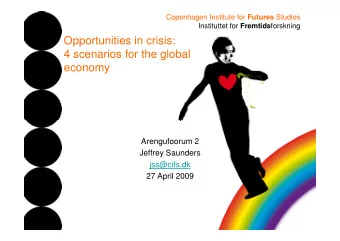 Opportunities in crisis:  4 scenarios for the global  economy  Arengufoorum 2  Jeffrey Saunders