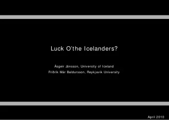 Luck Othe Icelanders?  sgeir Jnsson, University of Iceland  Fririk Mr Baldursson,