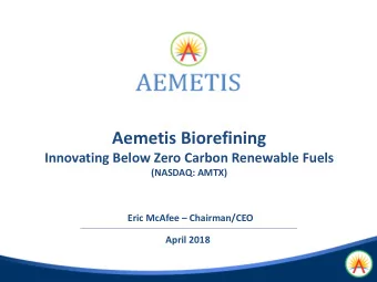 Aemetis Biorefining  Innovating Below Zero Carbon Renewable Fuels  (NASDAQ: AMTX) Eric McAfee
