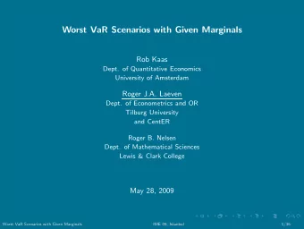 Worst VaR Scenarios with Given Marginals  Rob Kaas  Dept. of Quantitative Economics  University of
