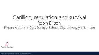 Carillion, regulation and survival  Robin Ellison,  Pinsent Masons + Cass Business School, City,