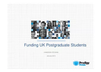 Funding UK Postgraduate Students  CAMERON STEVENS  January 2013  Four key challenges in filling the