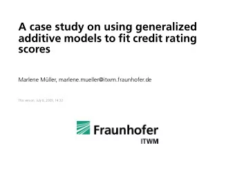 A case study on using generalized  additive models to fit credit rating  scores  Marlene Mller,