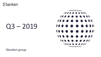 Q3  2019  Sbanken group  Leading digital retail bank in Norway with more than 450 000 customers